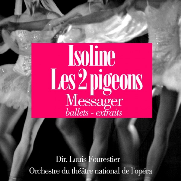 Messager : Les deux pigeons - Isoline (Extraits de ballet) album cover