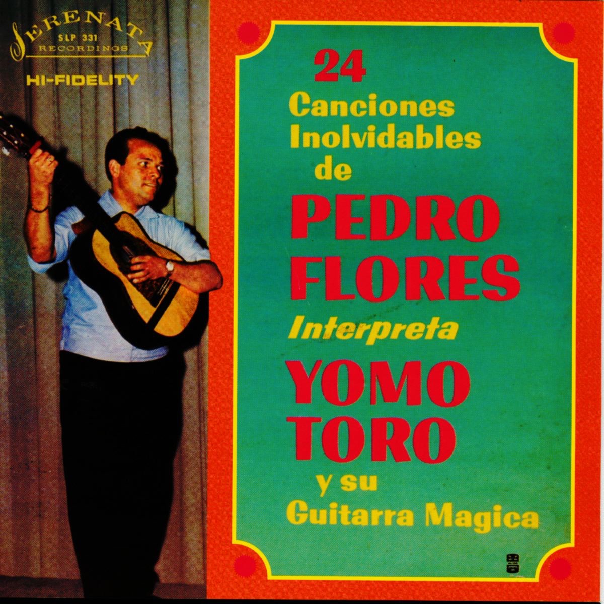 24 Canciones Inolvidables de Pedro Flores (Interpreta Yomo Toro y su Guitarra Magica) album cover