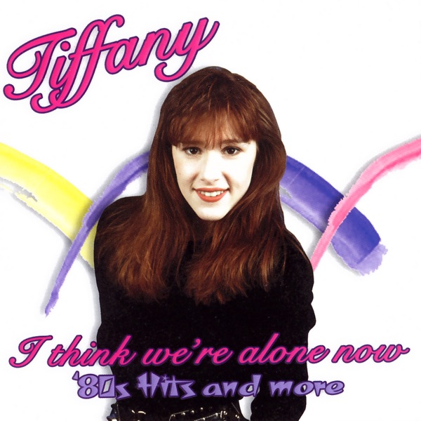 I Think We're Alone Now: '80s Hits And More album cover