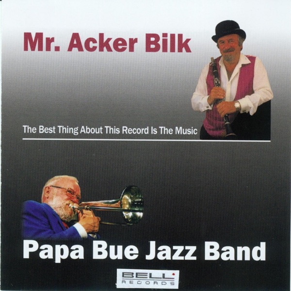 Mr. Acker Bilk  Papa Bue Jazz Band (The Best About the Record Is the Music) album cover