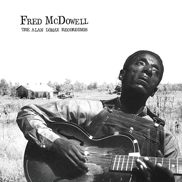 Fred McDowell: The Alan Lomax Recordings album cover