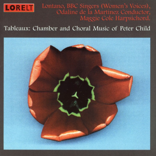 Tableaux: Chamber and Choral Music of Peter Child album cover