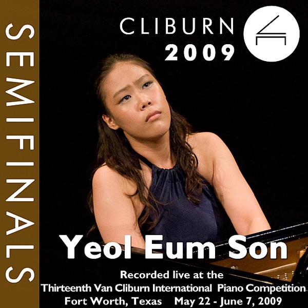 2009 Van Cliburn International Piano Competition: Semifinal Round - Yeol Eum Son album cover