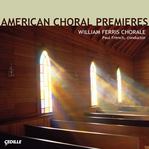 Choral Concert: William Ferris Chorale – Hovhaness, A. - Cohen, E. - Nicholson, P. - French, P. - Bl album cover