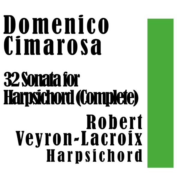 Domenico Cimarosa : 32 Sonatas for Harpsichord (Complete) album cover