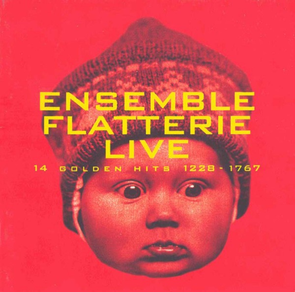 Ensemble Flatterie: Live (14 Golden Hits, 1228-1767) album cover