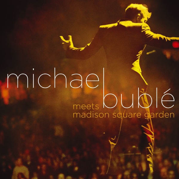 Michael Bublé Meets Madison Square Garden album cover