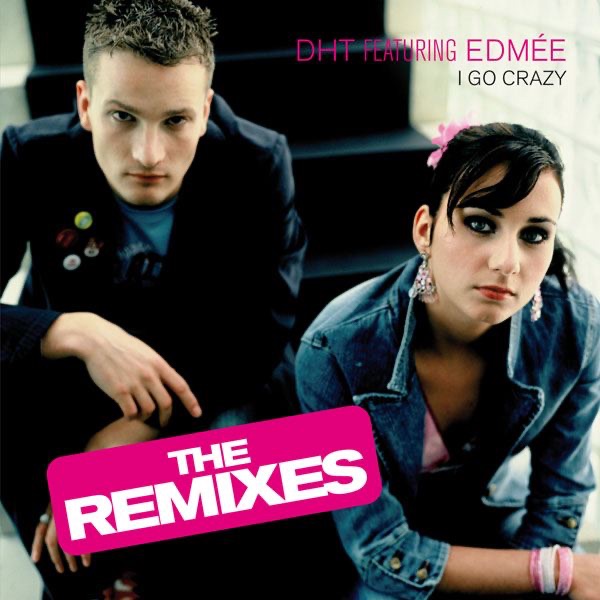 I Go Crazy (feat. Edmée) [The Remixes] - EP album cover