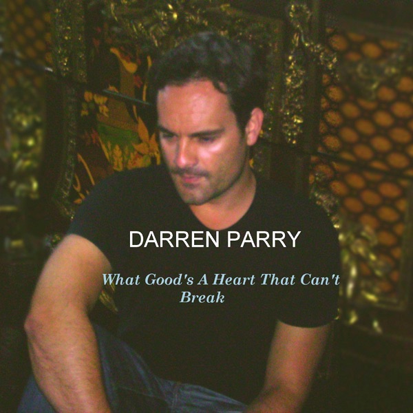 What Good's a Heart That Can't Break - Single album cover