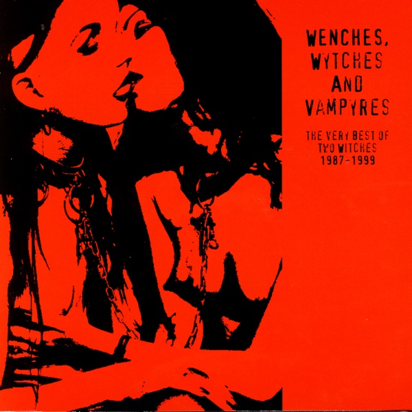 Wenches, Wytches and Vampyres: The Very Best of Two Witches 1987-1999 album cover