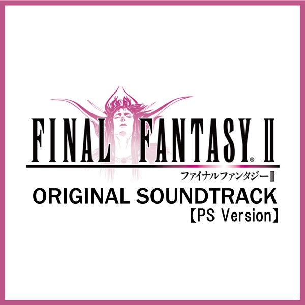 FINAL FANTASY II (PS Version) [Original Soundtrack] album cover
