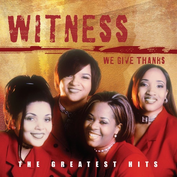 We Give Thanks - The Greatest Hits of Witness (feat. Lisa Page Brooks) album cover