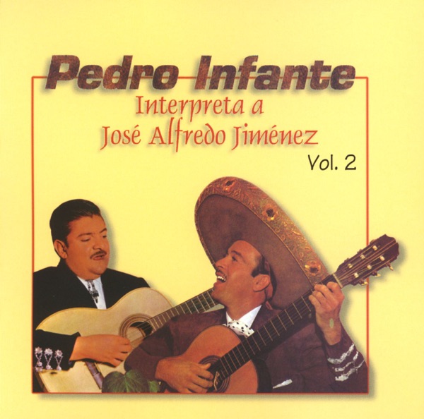 Pedro Infante Interpreta a José Alfredo Jiménez, Vol. 2 album cover