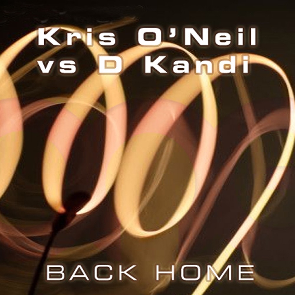 Back Home (Remixes) [Kris O'Neil vs. Daniel Kandi] album cover