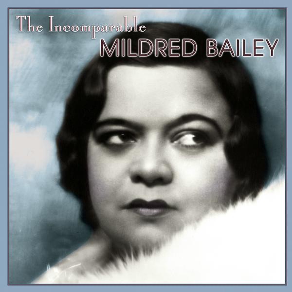 The Incomparable Mildred Bailey album cover