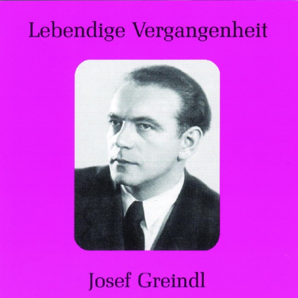 Lebendige Vergangenheit - Josef Greindl album cover
