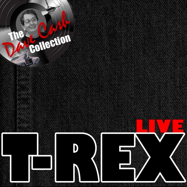 T. Rex Live [The Dave Cash Collection] album cover