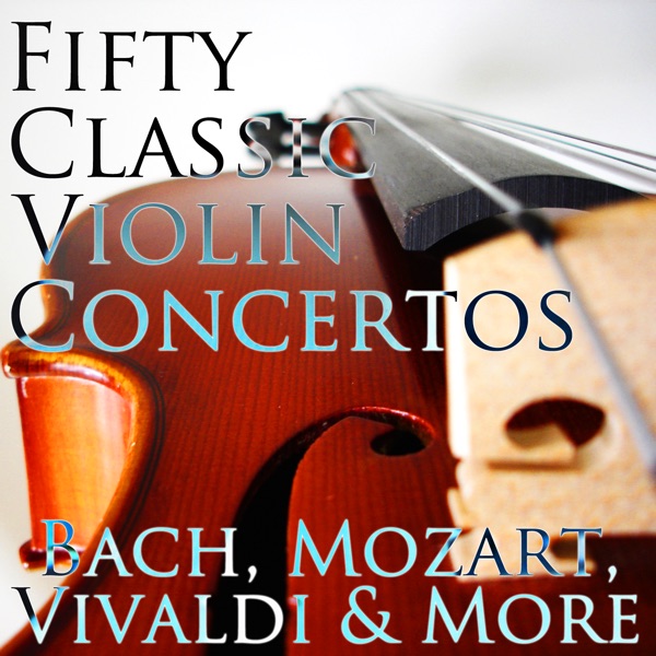 50 Classic Violin Concertos: Bach, Mozart, Vivaldi & More album cover