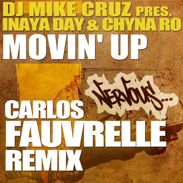 Movin' Up (Carlos Fauvrelle Remix) [DJ Mike Cruz Presents Inaya Day & Chyna Ro] - Single album cover