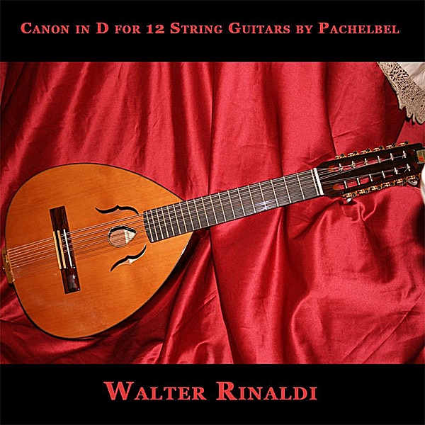 Canon in D for 12 String Guitars by Pachelbel (Remastered) album cover