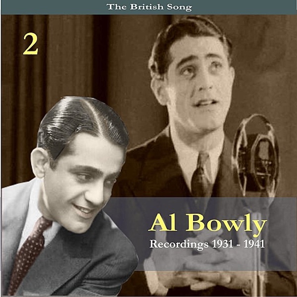 The British Song / Al Bowlly, Volume 2 / Recordings 1931-1941 album cover