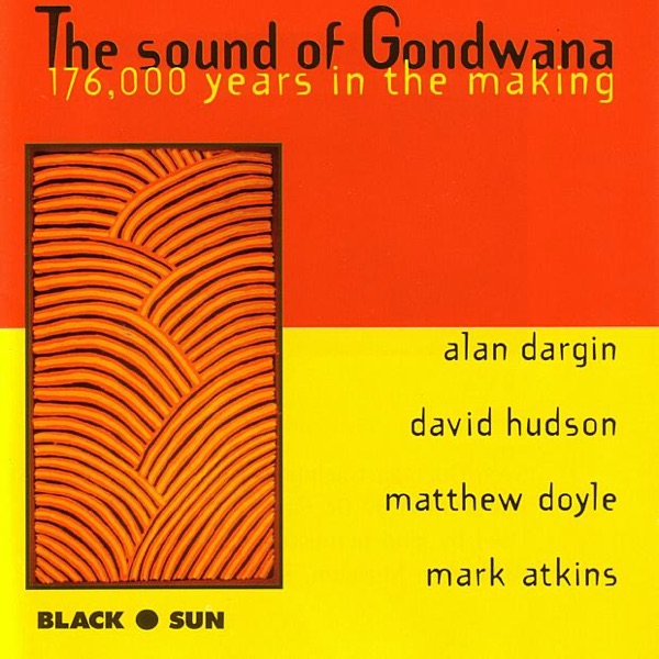 The Sound Of Gondwana: 176,000 Years in the Making album cover