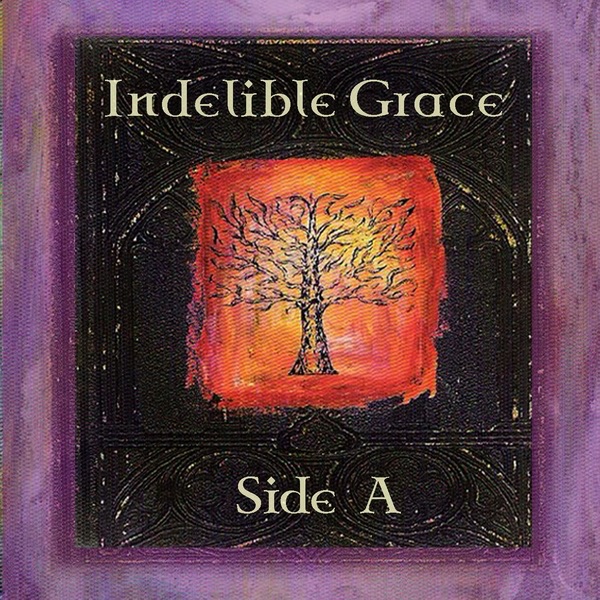 Indelible Grace Side A album cover