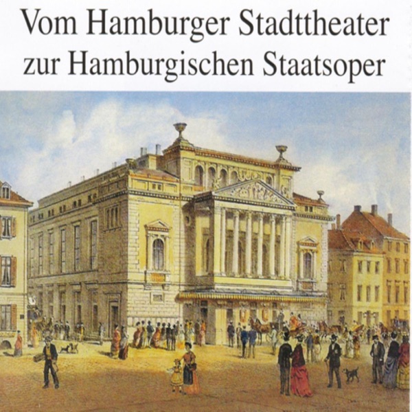 Vom Hamburger Stadttheater Zur Hamburgischen Staatsoper album cover