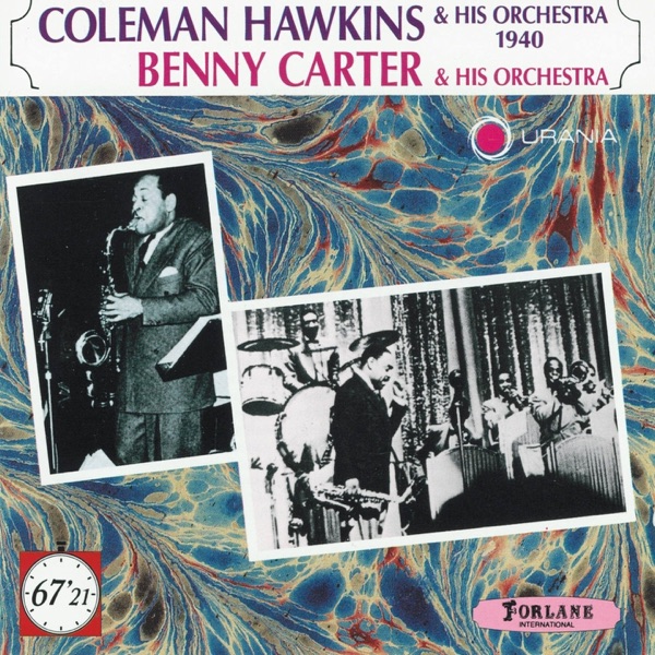 Coleman Hawkins and His Orchestra 1940 - Benny Carter and His Orchestra album cover