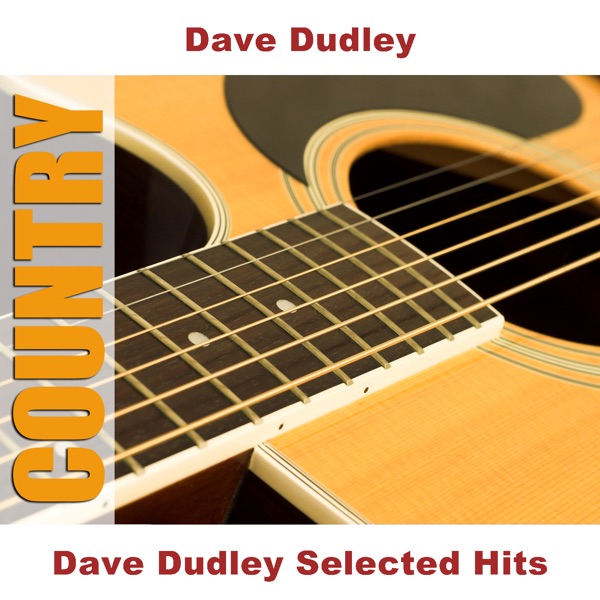 Dave Dudley Selected Hits album cover