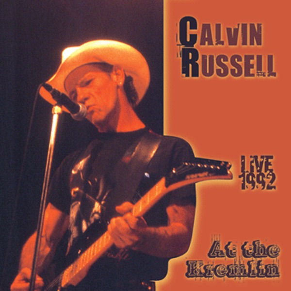 Calvin Russell - Live 1992 At the Kremlin album cover