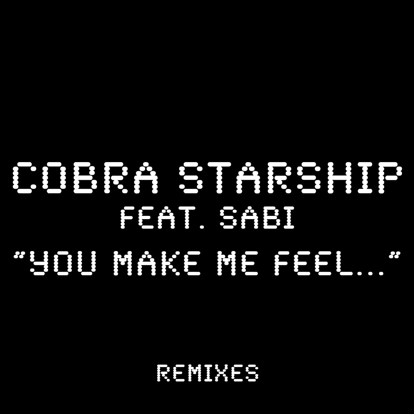You Make Me Feel... (feat. Sabi) [Remixes] - EP album cover