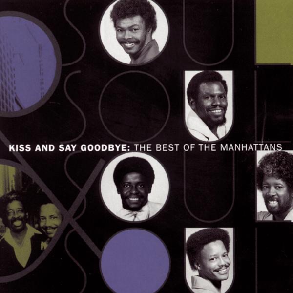 Kiss and Say Goodbye: The Best of The Manhattans album cover