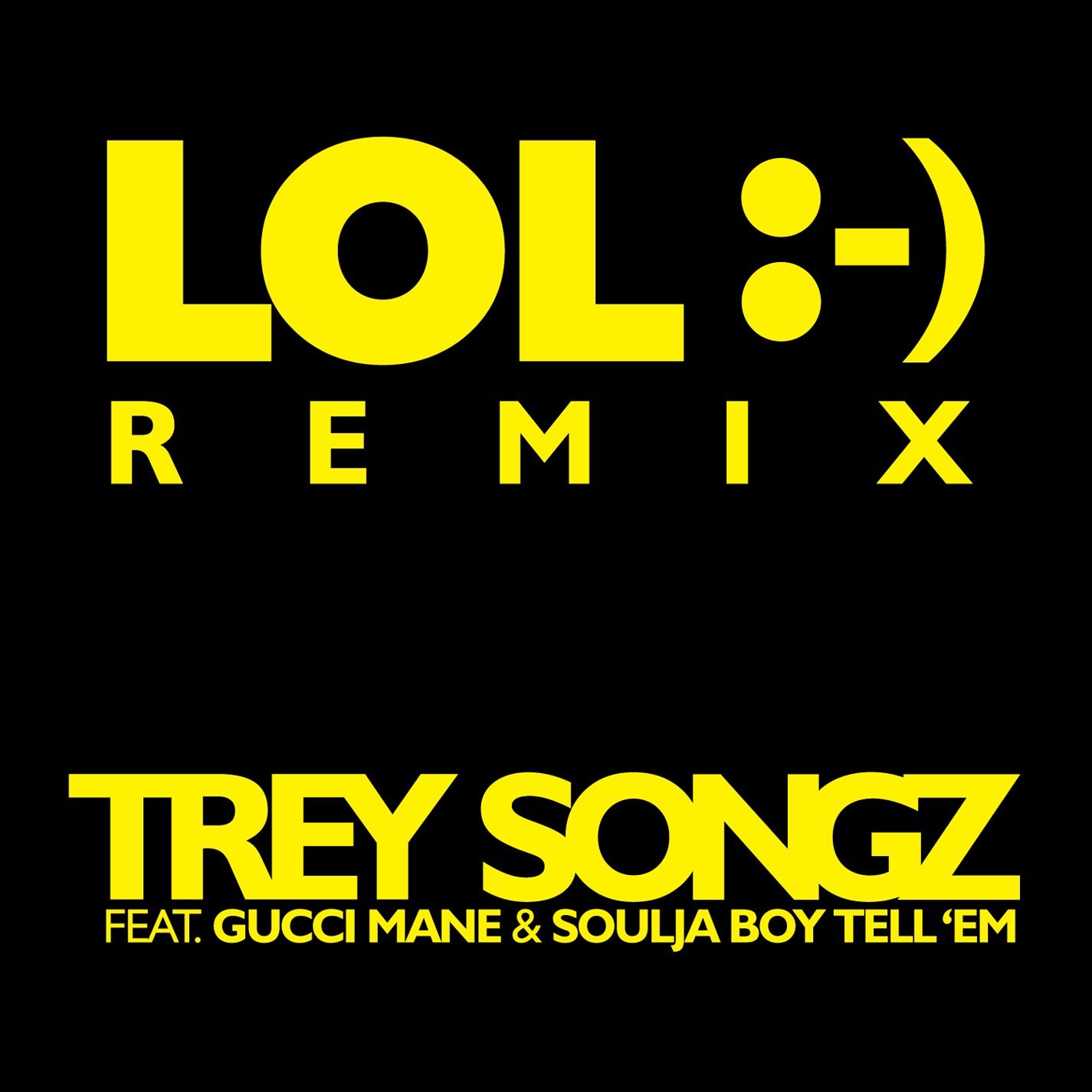 LOL :-) (The Remixes) [feat. Gucci Mane & Soulja Boy Tell 'Em] - Single album cover
