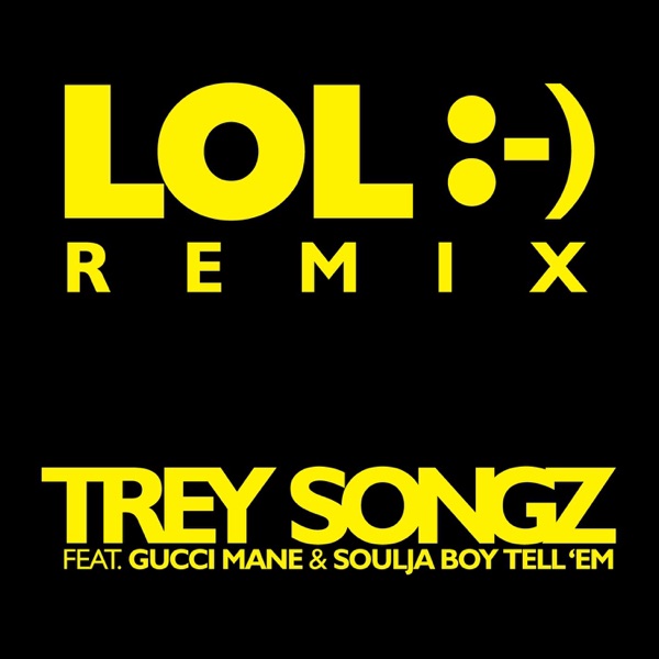 LOL :-) (The Remixes) [feat. Gucci Mane & Soulja Boy Tell 'Em] - Single album cover