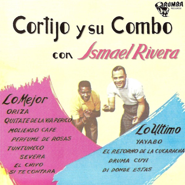 Cortijo y Su Combo con Ismael Rivera: Lo Mejor y Lo Último album cover