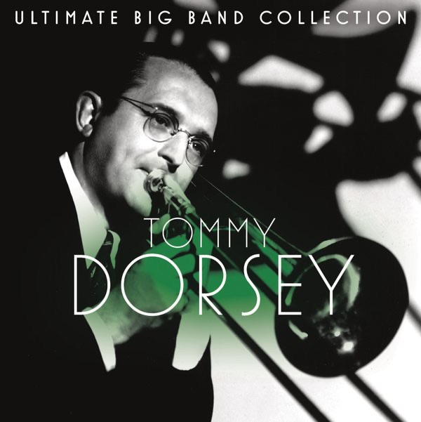 Ultimate Big Band Collection: Tommy Dorsey album cover