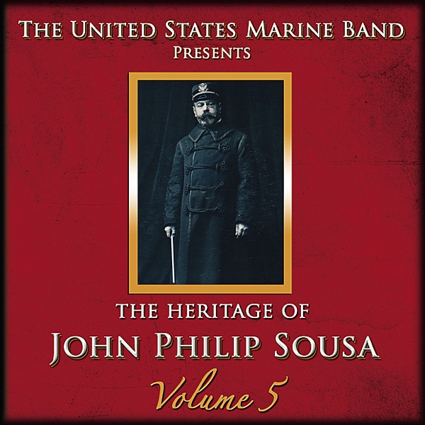 The Heritage of John Philip Sousa: Volume 5 album cover