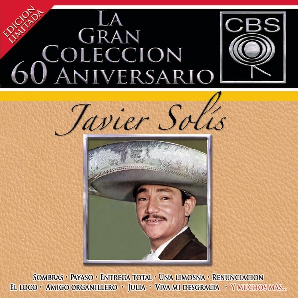 La Gran Colección del 60 Aniversario CBS - Javier Solís album cover