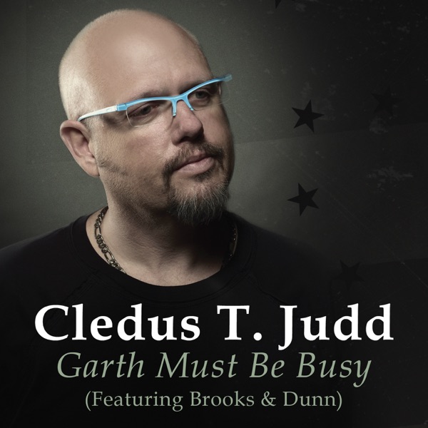 Garth Must Be Busy (feat. Brooks & Dunn) - Single album cover