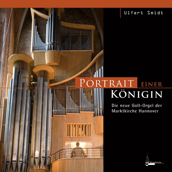 Portrait einer Königin - Die neue Goll-Orgel der Marktkirche Hannover album cover