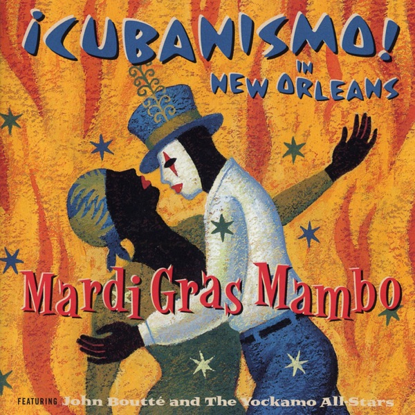 Mardi Gras Mambo - ¡Cubanismo! In New Orleans (feat. John Boutté & The Yockamo All-Stars) album cover