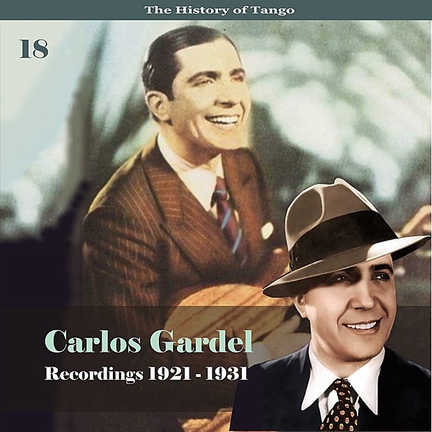 The History of Tango: Carlos Gardel, Vol. 18 - Recordings 1921-1931 album cover