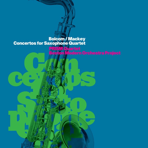 Bolcom & Mackey: Concertos for Saxophone Quartet album cover