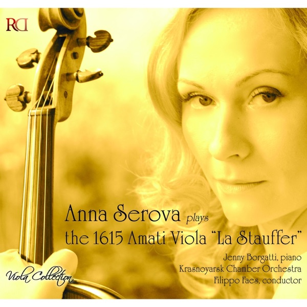 Anna Serova Plays the 1615 Amati Viola 'La Stauffer' (Viola Collection) album cover