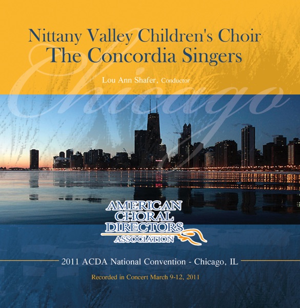 ACDA 2011 National Convention Nittany Valley Children's Choir The Concordia Singers (Live) album cover