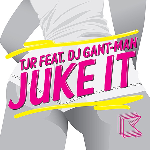 Juke It (feat. DJ Gant-Man) [Remixes] - EP album cover