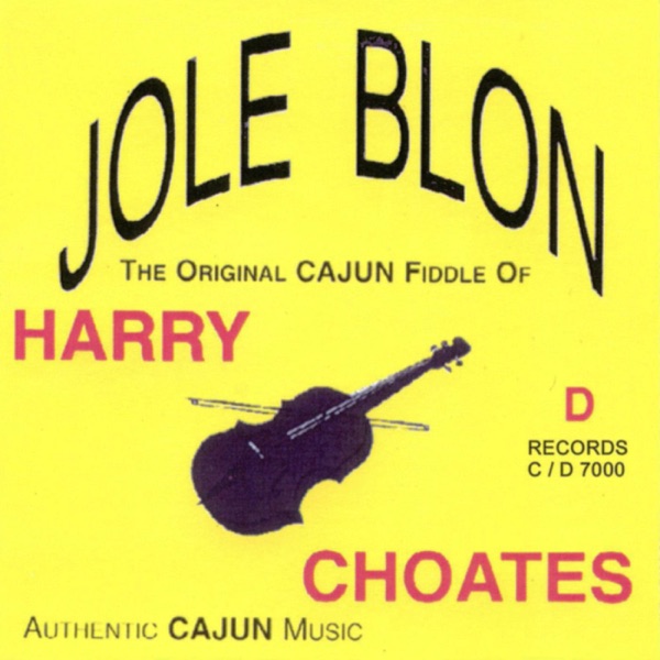 Jole Blon: The Original Cajun Fiddle of Harry Choates album cover