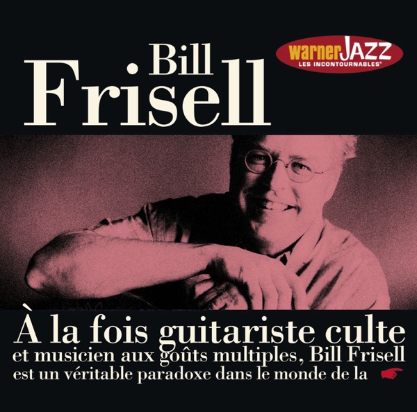 Les incontournables du jazz: Bill Frisell album cover