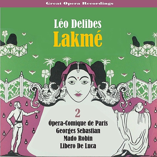 Delibes - Lakmé (Robin,De Luca,Sebastian) [1952], Volume 2 album cover